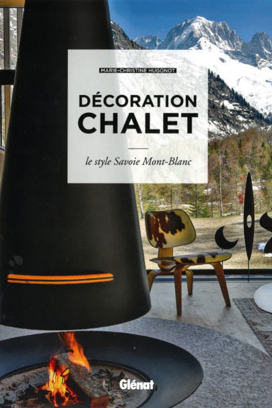 Décoration Chalet – Le style Savoie Mont-Blanc Décoration Chalet - Le style Savoie Mont-Blanc